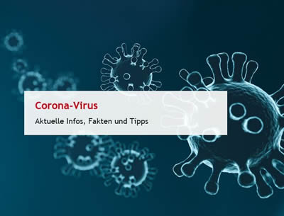 Corona-Virus: Aktuelle Infos und Tipps
